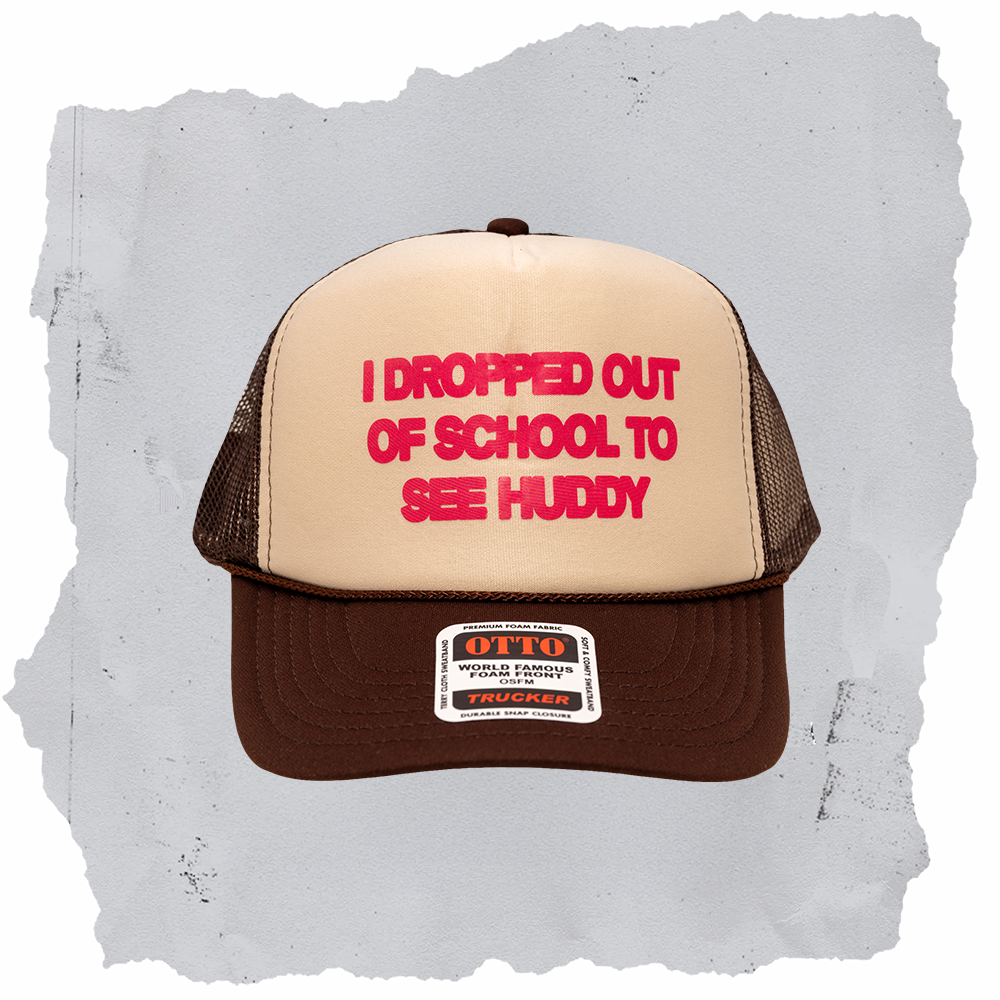Dropped Out Of School Hat (Huddy HQ)